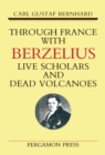 Image for Through France with Berzelius: Live Scholars and Dead Volcanoes