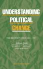 Image for Understanding Political Change: The British Voter 1964-1987