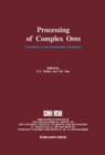 Image for Processing of Complex Ores: Proceedings of the International Symposium on Processing of Complex Ores, Halifax, August 20-24, 1989 : v. 12