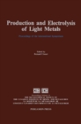 Image for Production and Electrolysis of Light Metals: Proceedings of the International Symposium on Production and Electrolysis of Light Metals, Halifax, August 20-24, 1989