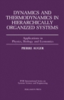 Image for Dynamics and Thermodynamics in Hierarchically Organized Systems: Applications in Physics, Biology and Economics