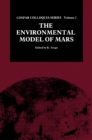 Image for The Environmental Model of Mars: Proceedings of the 2nd COSPAR Colloquium Held in Sopron, Hungary, 22-26 January 1990