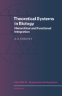 Image for Theoretical Systems in Biology: Hierarchial and Functional Integration