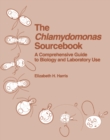 Image for The Chlamydomonas Sourcebook: A Comprehensive Guide to Biology and Laboratory Use