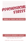 Image for Psychosocial Stress: Trends in Theory and Research