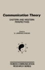 Image for Communication Theory: Eastern and Western Perspectives