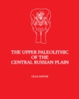 Image for The Upper Paleolithic of the Central Russian Plain