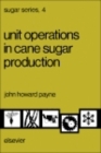 Image for Unit operations in cane sugar production