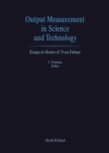 Image for Output Measurement in Science and Technology: Essays in Honor of Yvan Fabian