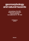 Image for Geomorphology and Natural Hazards: Proceedings of the 25th Binghamton Symposium in Geomorphology, Held September 24-25, 1994 at SUNY, Binghamton, USA