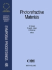 Image for Photorefractive Materials: Proceedings: Symposium C on Photorefractive Materials: Growth/Doping, Optical and Electrical Characterizations, Charge Transfer Processes/Space Charge Field Effects, Applications of 1994 E-MRS Spring Conference, Strasbourg, France, May 24-27, 1994