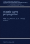 Image for Elastic wave propagation: proceedings of the Second I.U.T.A.M.-I.U.P.A.P. symposium on Elastic Wave Propagation, Galway, Ireland, March 20-25, 1988