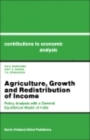 Image for Agriculture, growth, and redistribution of income: policy analysis with a general equilibrium model of India : 190