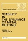 Image for Stability in the Dynamics of Metal Cutting