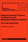 Image for Mathematical theory of elastic and elasto-plastic bodies: an introduction