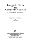 Image for Inorganic Fibres &amp; Composite Materials: A Survey of Recent Developments