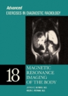 Image for Magnetic Resonance Imaging of the Body: Advanced Exercises in Diagnostic Radiology Series : v. 18
