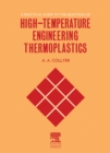 Image for A Practical Guide to the Selection of High-Temperature Engineering Thermoplastics