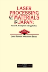 Image for Laser Processing of Materials in Japan: Research, Development and Applications