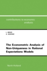 Image for The Econometric Analysis of Non-Uniqueness in Rational Expectations Models