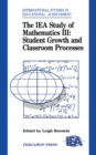 Image for The IEA Study of Mathematics III: Student Growth and Classroom Processes : 3,