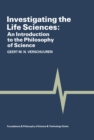 Image for Investigating the Life Sciences: An Introduction to the Philosophy of Science