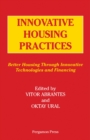 Image for Innovative Housing Practices: Better Housing Through Innovative Technology and Financing