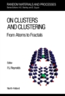 Image for On Clusters and Clustering: From Atoms to Fractals