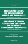 Image for Saussure&#39;s Third Course of Lectures on General Linguistics (1910-1911): (F. de Saussure - Troisieme Cours de Linguistique Generale (1910-1911) : v.12