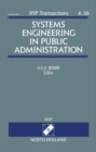 Image for Systems Engineering in Public Administration: Proceedings of the IFIP TC8/WG8.5 Working Conference on Systems Engineering in Public Administration, Luneburg, Germany, 3-5 March 1993 : A-36