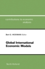 Image for Global International Economic Models: Selected Papers from an IIASA Conference