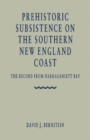 Image for Prehistoric Subsistence on the Southern New England Coast: The Records from Narragansett Bay