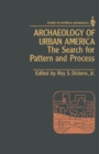 Image for Archaeology of Urban America: The Search for Pattern and Process