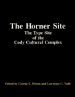 Image for The Horner Site: The Type Site of the Cody Cultural Complex