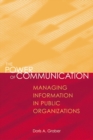 Image for The power of communication: managing information in public organizations