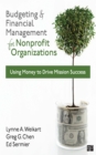 Image for Budgeting and Financial Management for Nonprofit Organizations: Using Money to Drive Mission Success