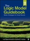 Image for The Logic Model Guidebook: Better Strategies for Great Results