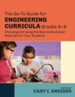 Image for The go-to guide for engineering curricula  : choosing and using the best instructional materials for your studentsGrades 6-8