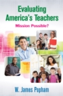 Image for Evaluating America&#39;s teachers: mission possible?