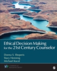 Image for Ethical decision making for the 21st century counselor