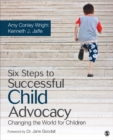 Image for Six steps to successful child advocacy: changing the world for children