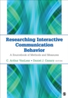 Image for Researching interactive communication  behavior: a sourcebook of methods and measures