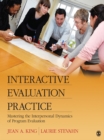 Image for Interactive evaluation practice: mastering the interpersonal dynamics of program evaluation
