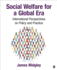 Image for Social welfare for a global era: international perspectives on policy and practice