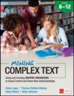Image for Mining Complex Text, Grades 6-12 : Using and Creating Graphic Organizers to Grasp Content and Share New Understandings
