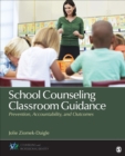 Image for School Counseling Classroom Guidance: Prevention, Accountability, and Outcomes