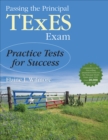 Image for Passing the principal TExES exam: practice tests for success
