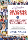 Image for Effective grading practices for secondary teachers  : practical strategies to prevent failure, recover credits, and increase standards based grading