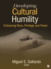 Image for Developing cultural humility: embracing race, privilege and power