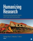 Image for Humanizing Research: Decolonizing Qualitative Inquiry With Youth and Communities